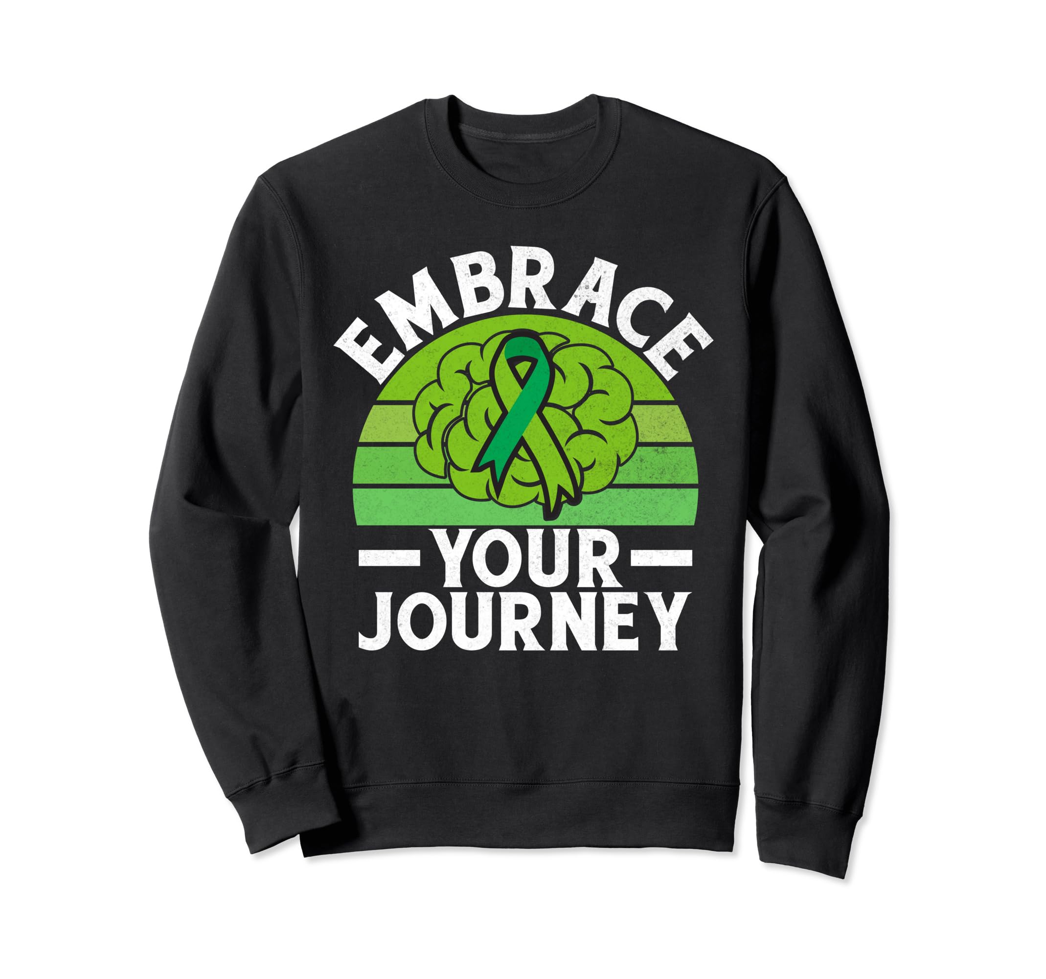 Embrace Your Journey Mental Health Sweatshirt - Streetwear Style for Adults - T-Shirt, Sweatshirt, Hoodie