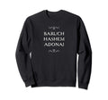 Baruch Hashem Adonai Hebrew Sweatshirt - Casual Everyday Wear Men Women - T-Shirt, Sweatshirt, Hoodie