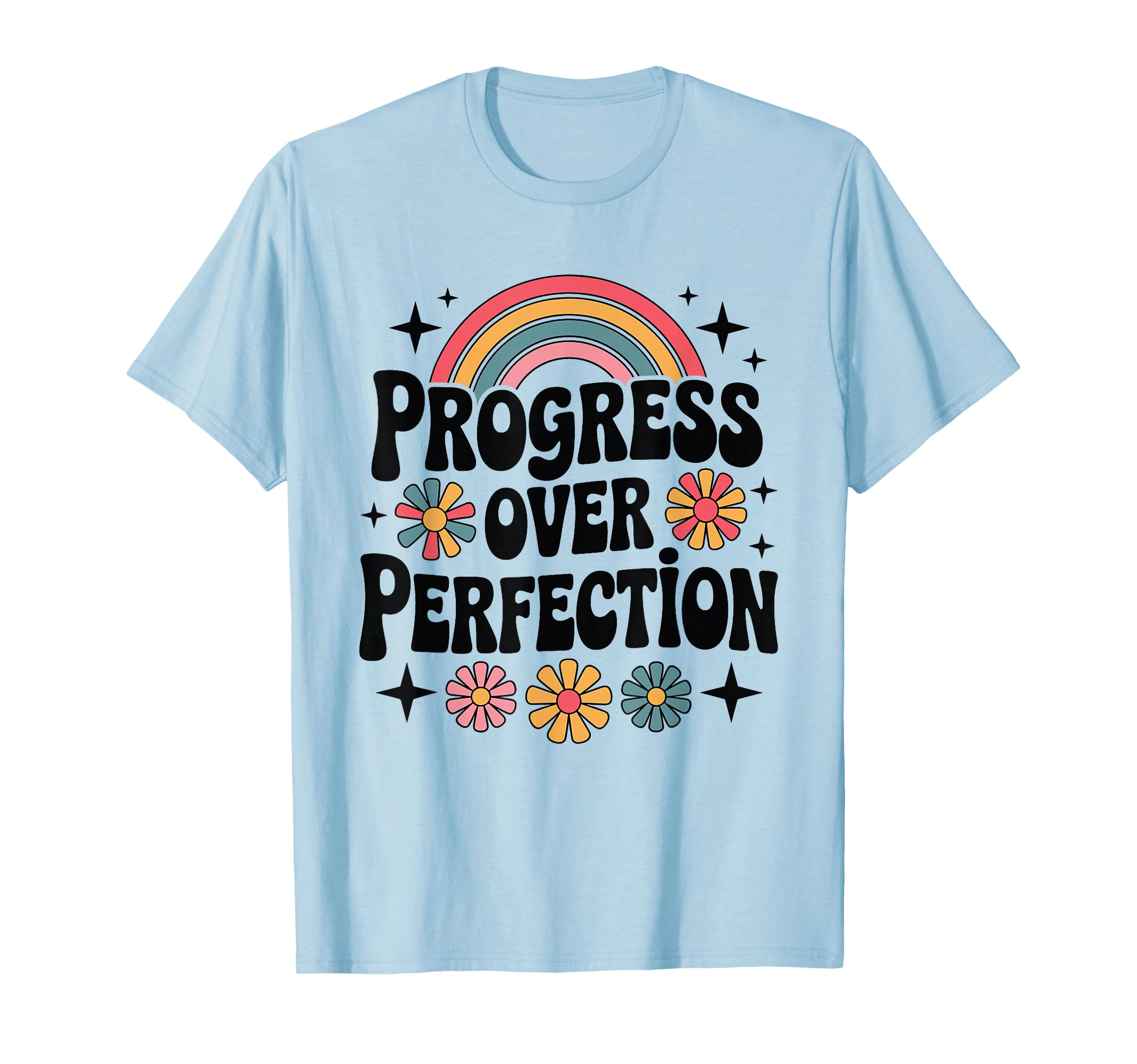 Daisy Flower Motivational Progress T-Shirt - Novelty Apparel Men Women - T-Shirt, Sweatshirt, Hoodie