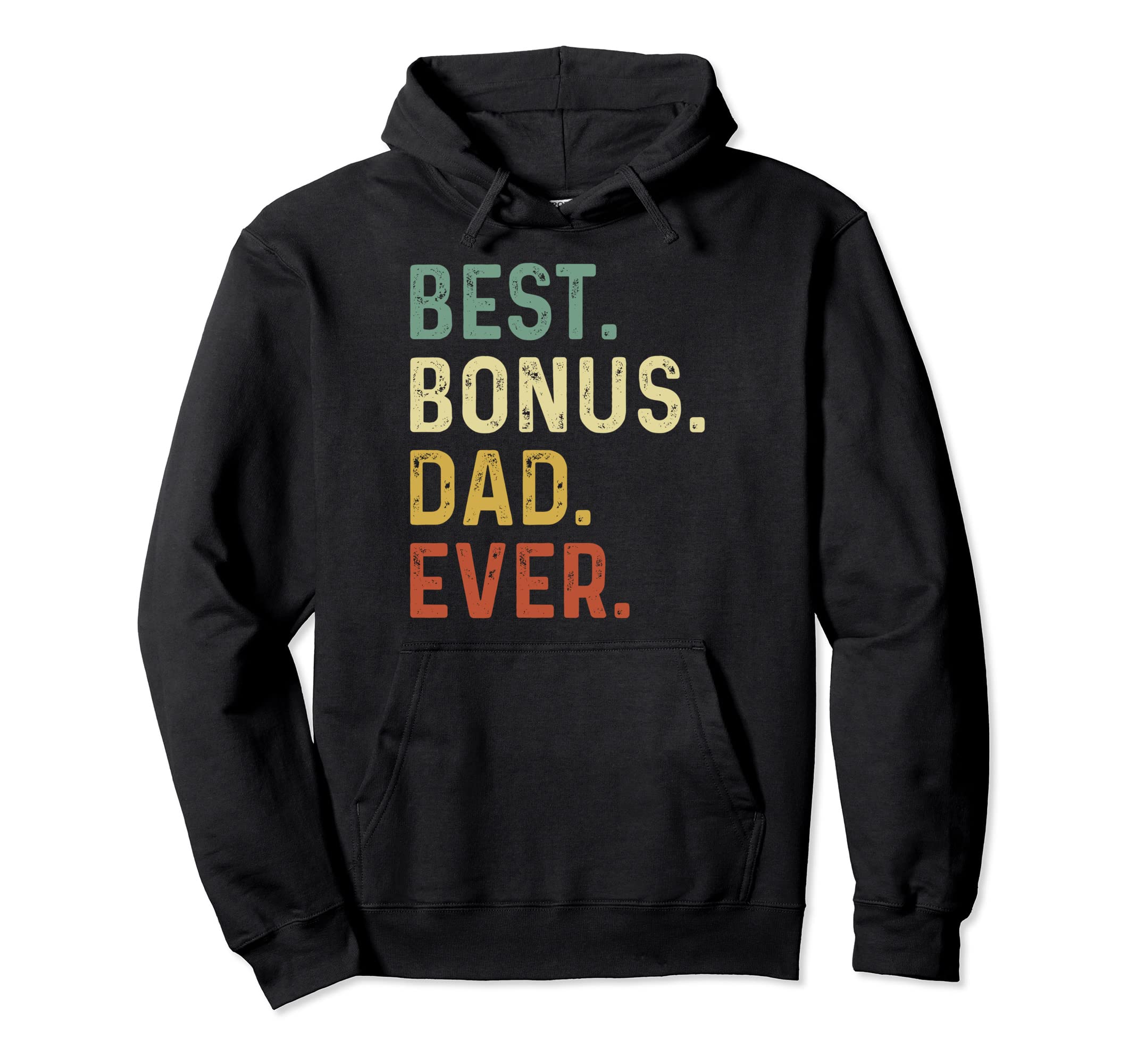 Fathers Day Best Bonus Dad Ever Hoodie - Fun Novelty Design for Adults - T-Shirt, Sweatshirt, Hoodie