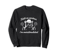 Hold Partner Im Overstimulated Cat Sweatshirt - Trendy Graphic Men Women - T-Shirt, Sweatshirt, Hoodie