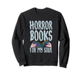 Horror Books My Soul Bookaholic Sweatshirt - Aesthetic Graphic Men Women - T-Shirt, Sweatshirt, Hoodie