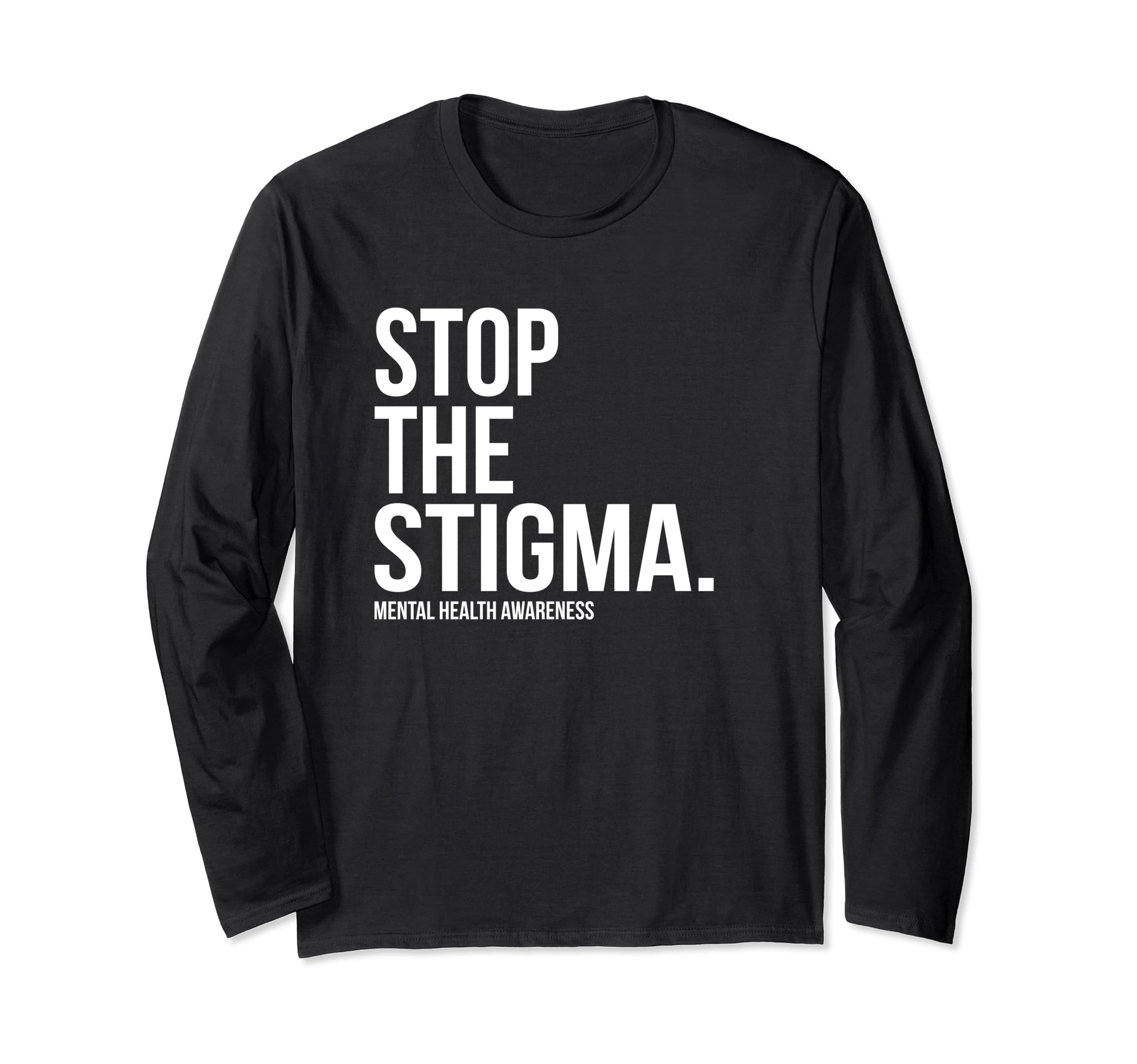 Stop Stigma Mental Health T-Shirt - Casual Everyday Wear for Adults - T-Shirt, Sweatshirt, Hoodie