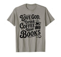 Love God Drink Coffee Read Books T-Shirt - Aesthetic Graphic for Adults - T-Shirt, Sweatshirt, Hoodie