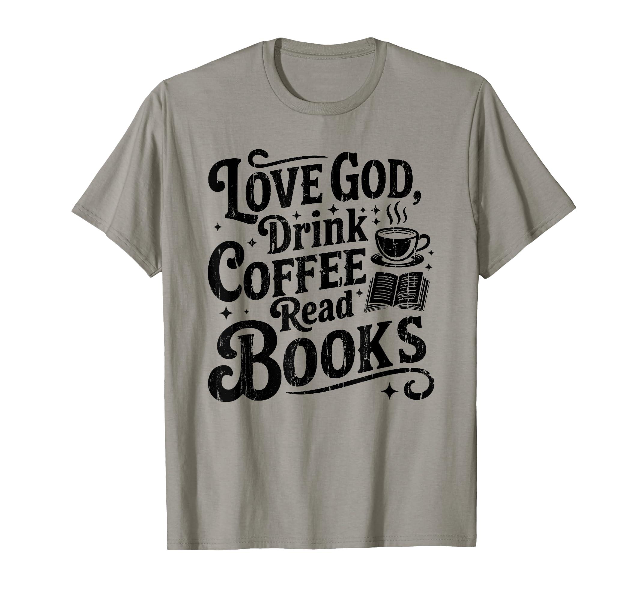 Love God Drink Coffee Read Books T-Shirt - Aesthetic Graphic for Adults - T-Shirt, Sweatshirt, Hoodie
