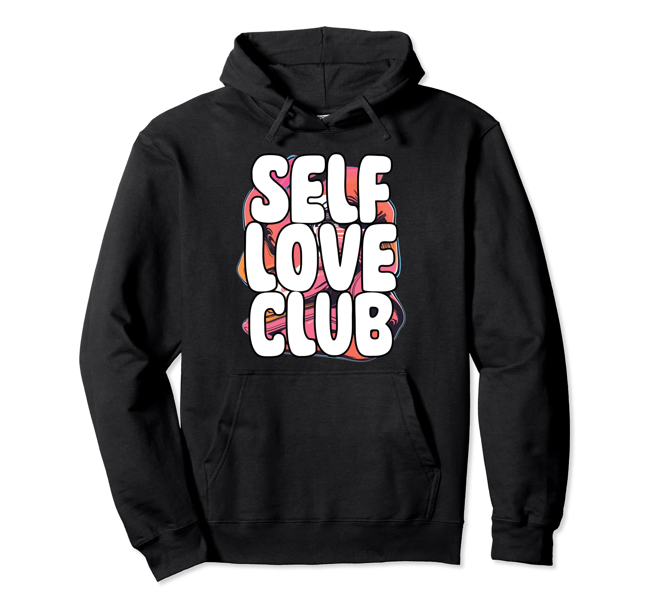 Self Love Club Inspirational Quotes Hoodie - Aesthetic Graphic for Adults - T-Shirt, Sweatshirt, Hoodie