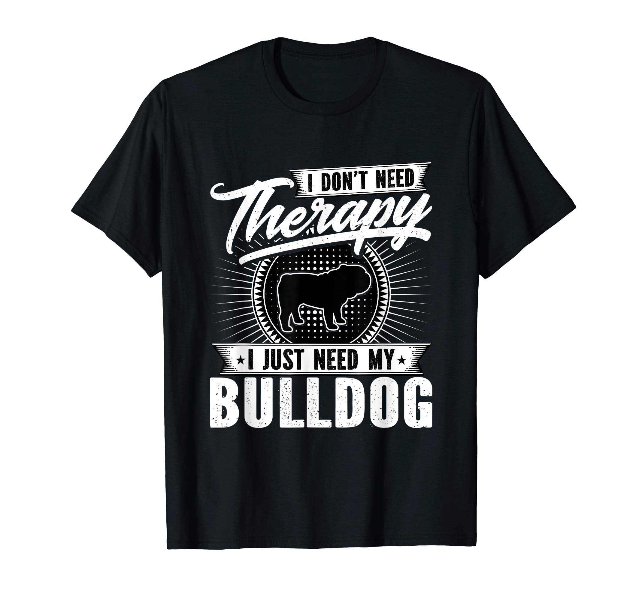 I Dont Need Therapy I Just Need My T-Shirt - Streetwear Style Unisex - T-Shirt, Sweatshirt, Hoodie