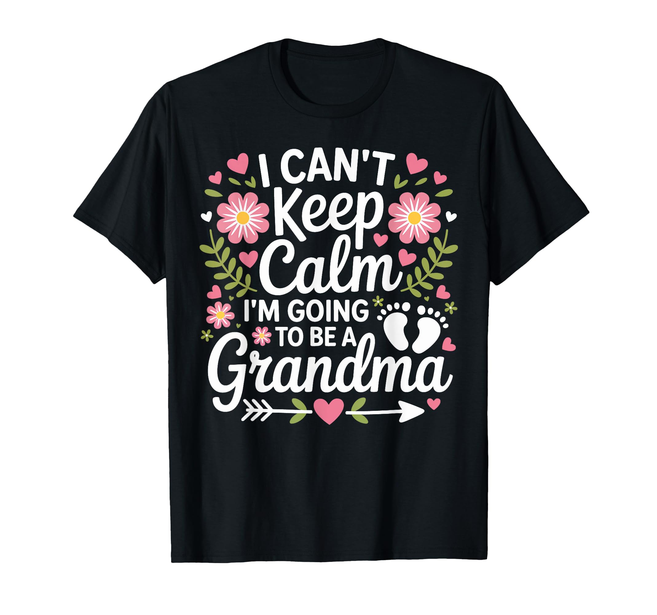 I Cant Keep Calm Im Going To Be Grandma T-Shirt - Unique Graphic Unisex - T-Shirt, Sweatshirt, Hoodie