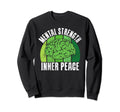 Mental Strength Inner Peace Sweatshirt - Casual Everyday Wear Men Women - T-Shirt, Sweatshirt, Hoodie