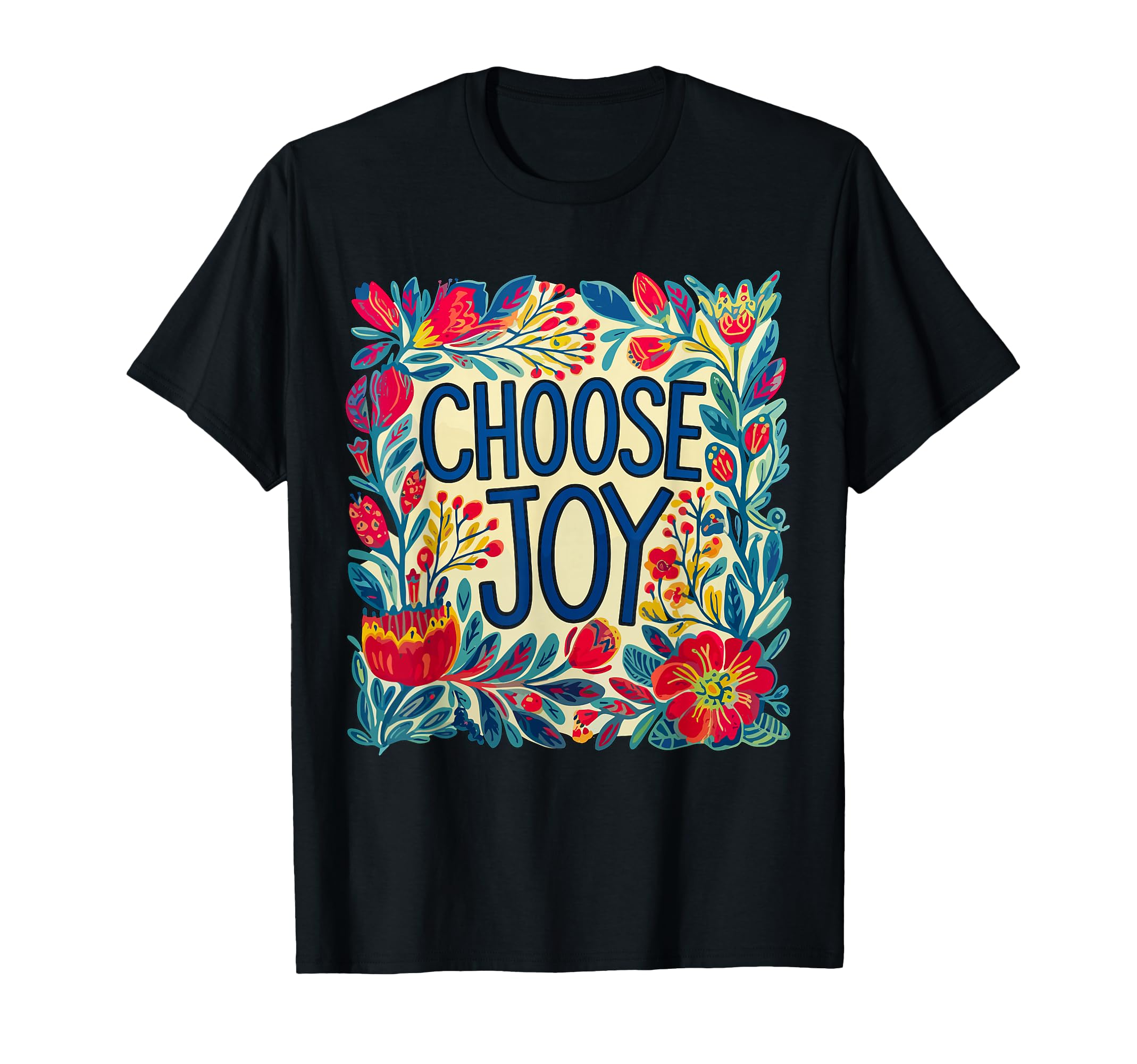 Choose Joy Christian Motivational T-Shirt - Fun Novelty Design Unisex - T-Shirt, Sweatshirt, Hoodie