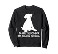 Blame Dog My Belated Arrival Pet Sweatshirt - Unique Graphic for Adults - T-Shirt, Sweatshirt, Hoodie