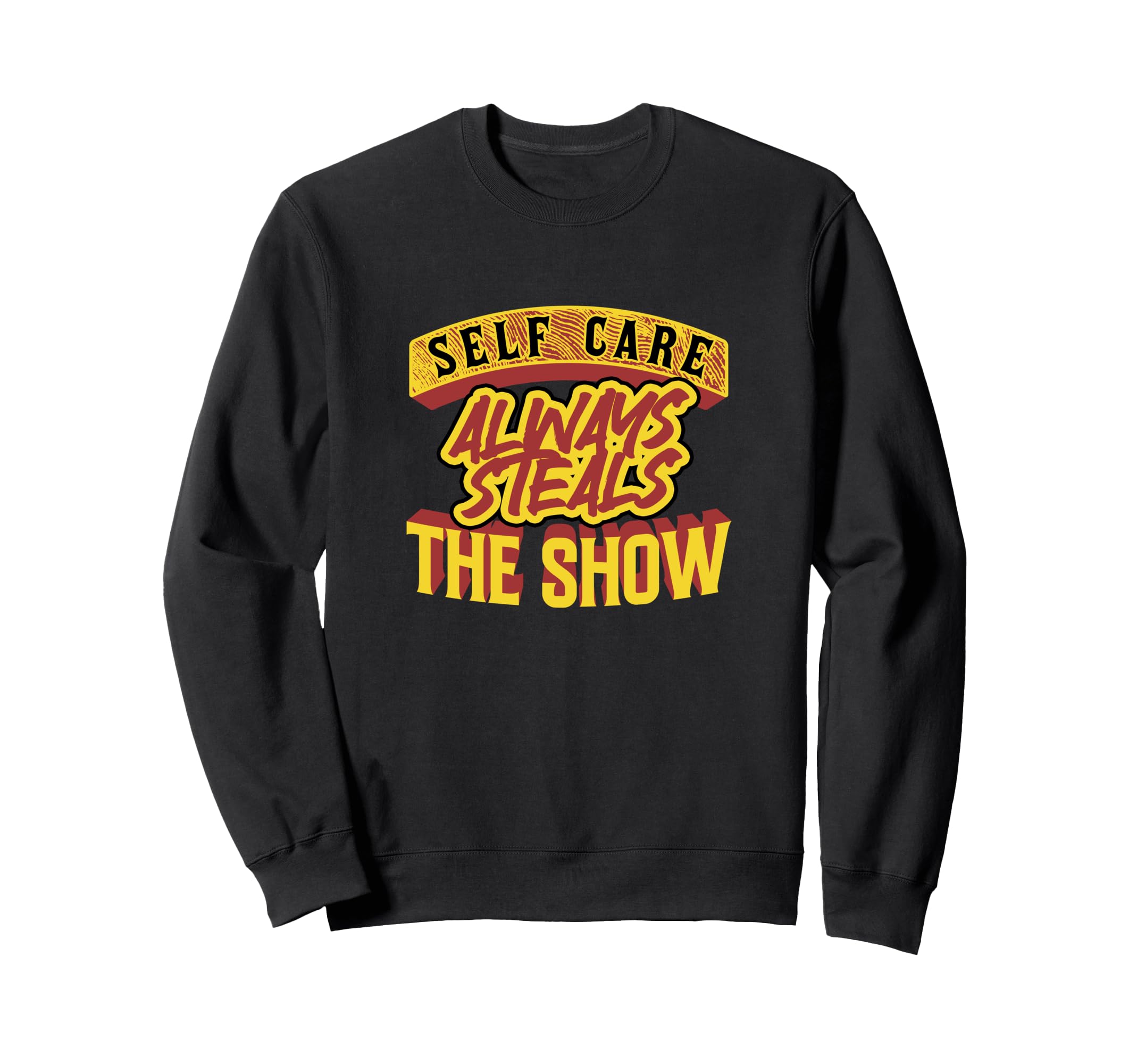 Self Care Costume Inspiring Sweatshirt - Fun Novelty Design for Adults - T-Shirt, Sweatshirt, Hoodie