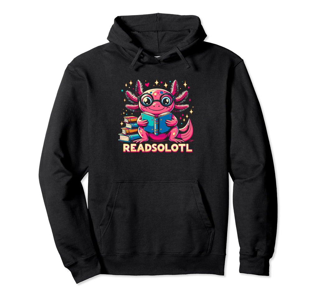 Readsolotl Axolotl Book Reading Books Hoodie - Unique Graphic Unisex - T-Shirt, Sweatshirt, Hoodie