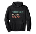 Protect Your Peace Unbothered Carrying Hoodie - Casual Everyday Wear Unisex - T-Shirt, Sweatshirt, Hoodie