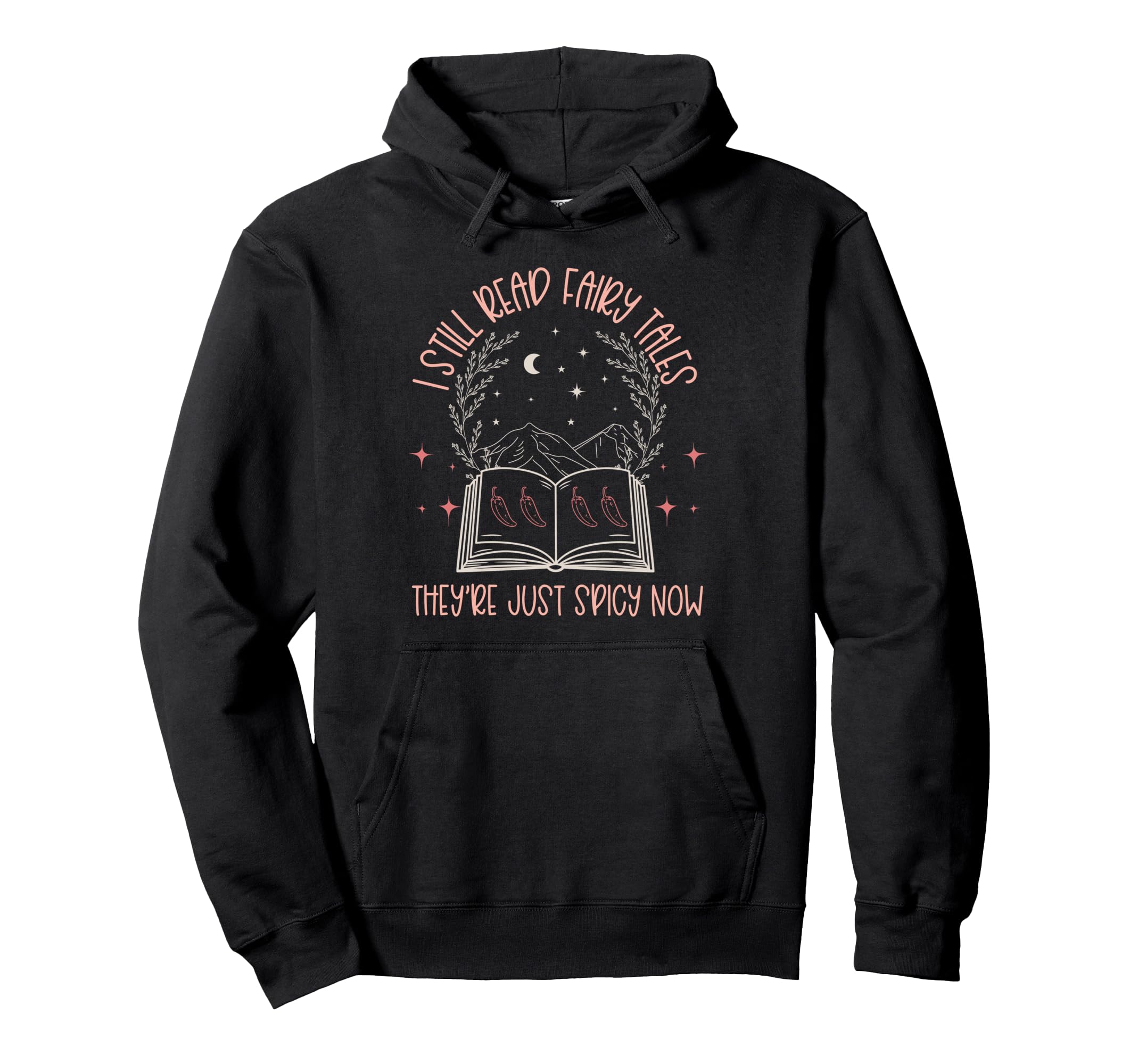 Spicy Book Lovers I Still Read Fairy Hoodie - Graphic Print Men Women - T-Shirt, Sweatshirt, Hoodie