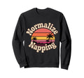 Normalize Napping Lazy Self Care Sleep Sweatshirt - Novelty Apparel Unisex - T-Shirt, Sweatshirt, Hoodie