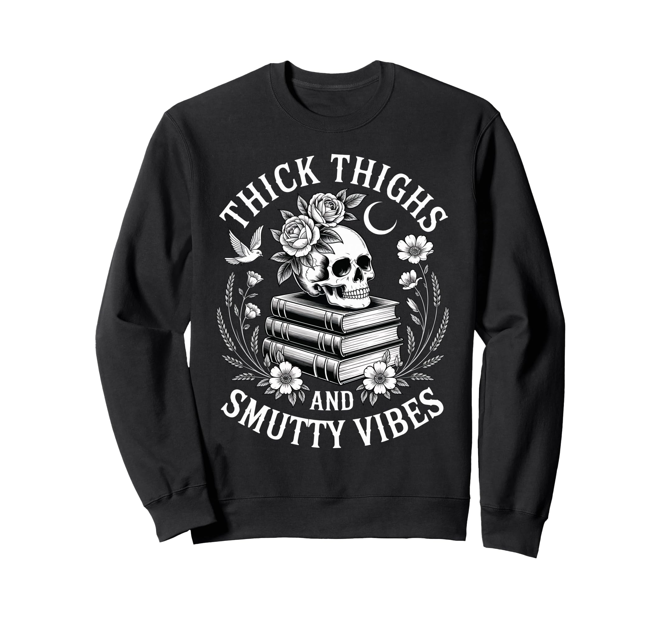Thick Thighs And Smutty Vibes Sweatshirt - Fun Novelty Design for Adults - T-Shirt, Sweatshirt, Hoodie