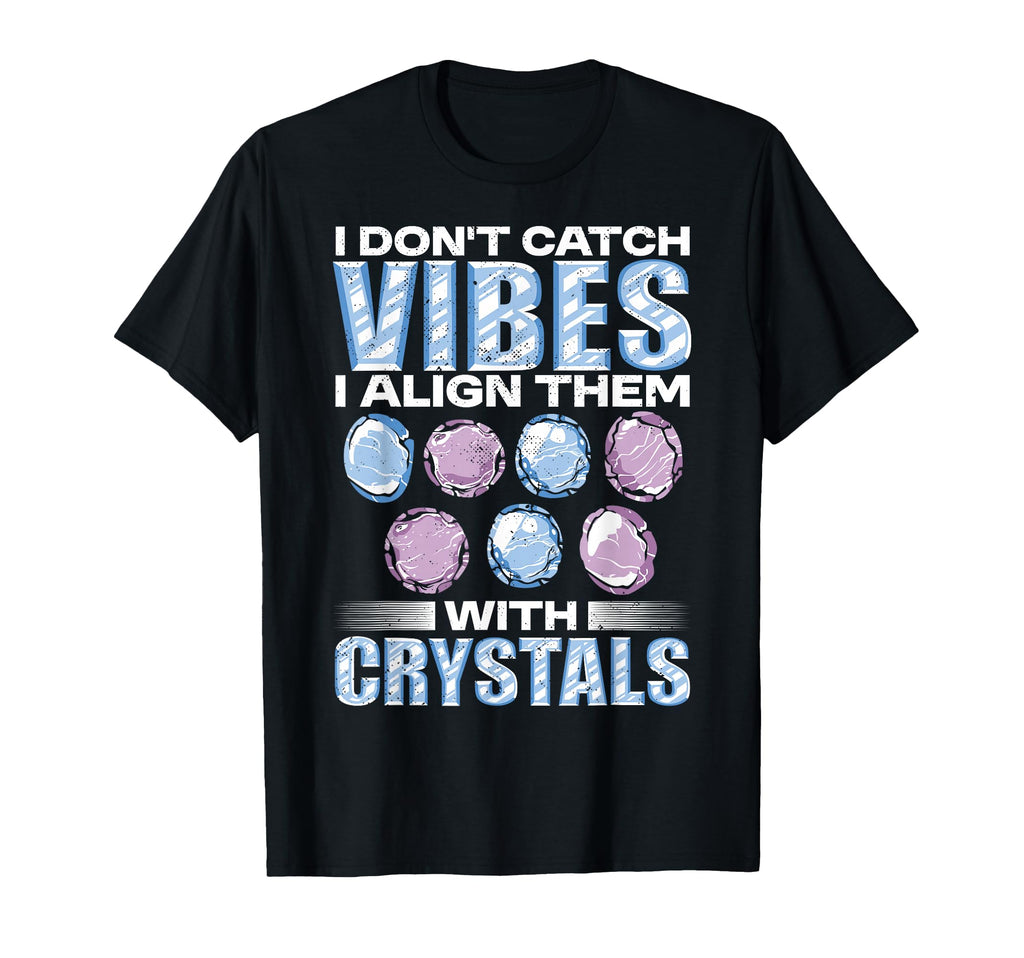 Crystal Healing Align Vibes Spiritual T-Shirt - Fun Novelty Design Unisex - T-Shirt, Sweatshirt, Hoodie