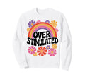 Neurodiverse Overstimulated Sweatshirt - Casual Everyday Wear for Adults - T-Shirt, Sweatshirt, Hoodie