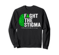 Fight Stigma Mental Health Sweatshirt - Fun Novelty Design for Adults - T-Shirt, Sweatshirt, Hoodie