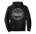 Mental Health Therapist Appreciation Hoodie - Novelty Apparel for Adults - T-Shirt, Sweatshirt, Hoodie