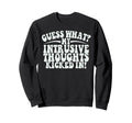 Funny Meme Intrusive Thoughts Tees Sweatshirt - Aesthetic Graphic Unisex - T-Shirt, Sweatshirt, Hoodie