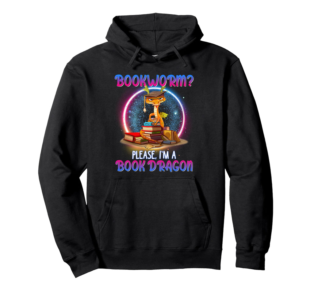 Bookworm Please Im Book Dragon Hoodie - Trendy Graphic Unisex - T-Shirt, Sweatshirt, Hoodie