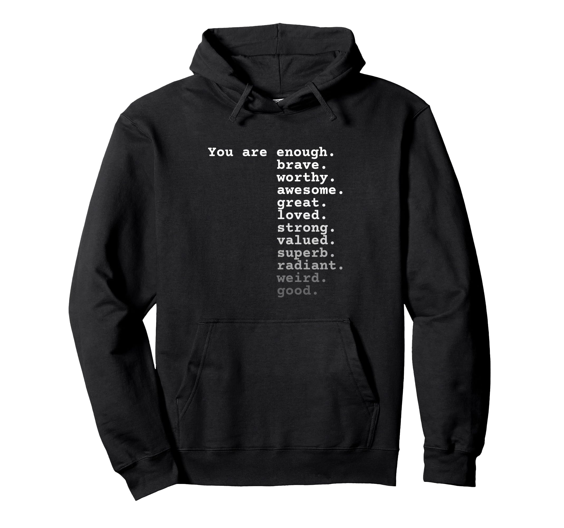 You Are Enough Brave Worthy Awesome Hoodie - Streetwear Style Men Women - T-Shirt, Sweatshirt, Hoodie