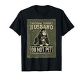 Emotional Support Husband Do Not T-Shirt - Casual Everyday Wear Men Women - T-Shirt, Sweatshirt, Hoodie