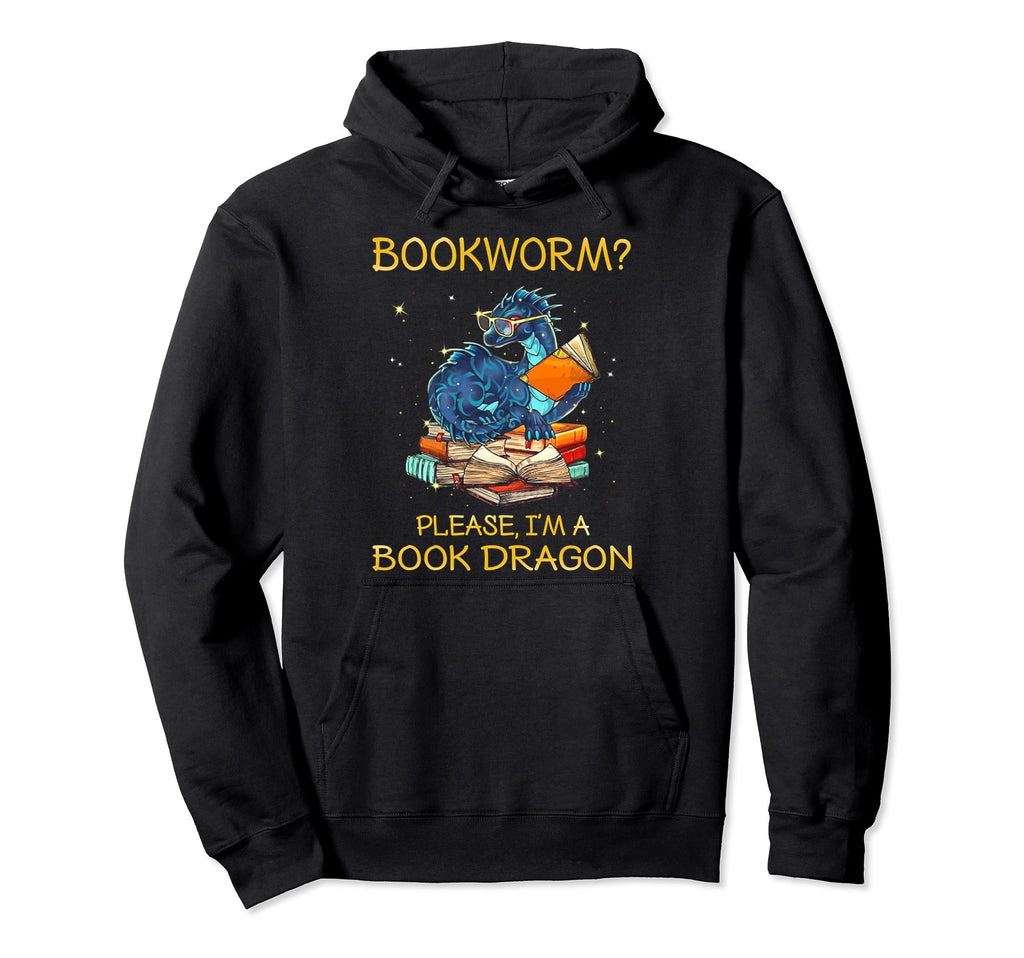 Bookworm Please Im Book Dragon Hoodie - Fun Novelty Design Unisex - T-Shirt, Sweatshirt, Hoodie