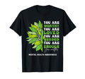 Sunflower Motivational Support Mental T-Shirt - Streetwear Style Unisex - T-Shirt, Sweatshirt, Hoodie