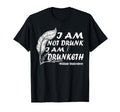 I Am Not Drunk I Am Drunketh William T-Shirt - Unique Graphic Men Women - T-Shirt, Sweatshirt, Hoodie