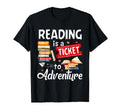 Reading Is Ticket To Adventure Book T-Shirt - Unique Graphic Men Women - T-Shirt, Sweatshirt, Hoodie
