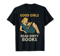 Good Read Dirty Books Pinup Spicy T-Shirt - Minimalist Print Men Women - T-Shirt, Sweatshirt, Hoodie