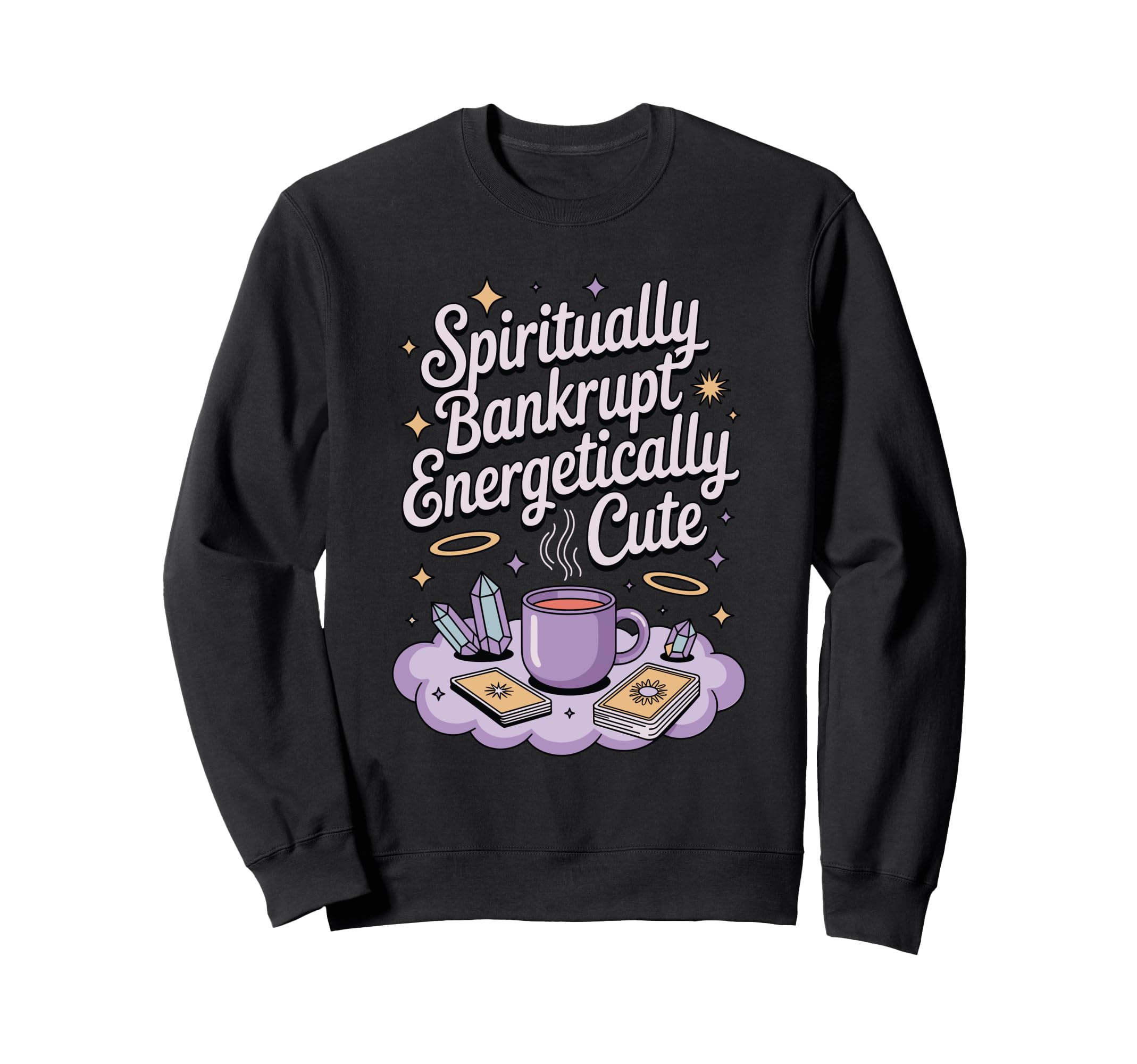 Spiritually Bankrupt Energetically Sweatshirt - Graphic Print Men Women - T-Shirt, Sweatshirt, Hoodie