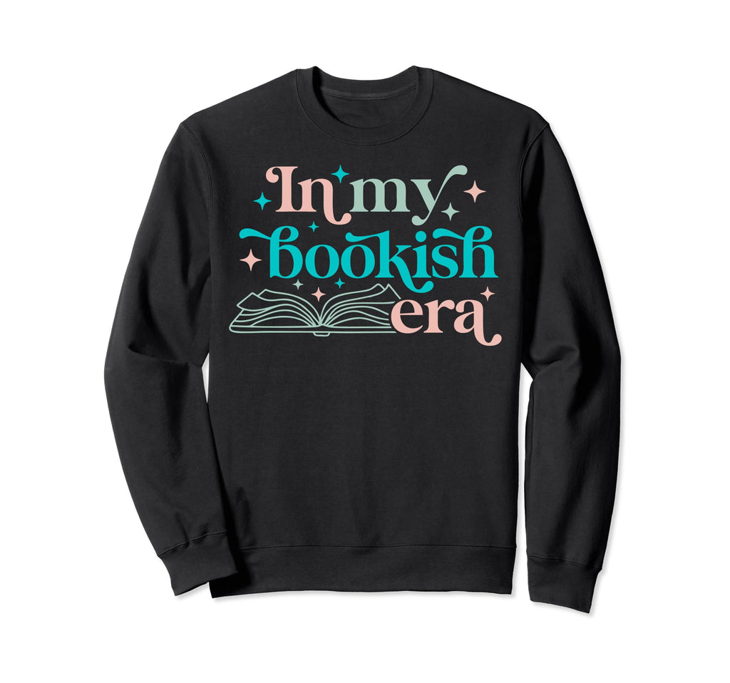 My Bookish Era Book Lover Sweatshirt - Fun Novelty Design Unisex - T-Shirt, Sweatshirt, Hoodie