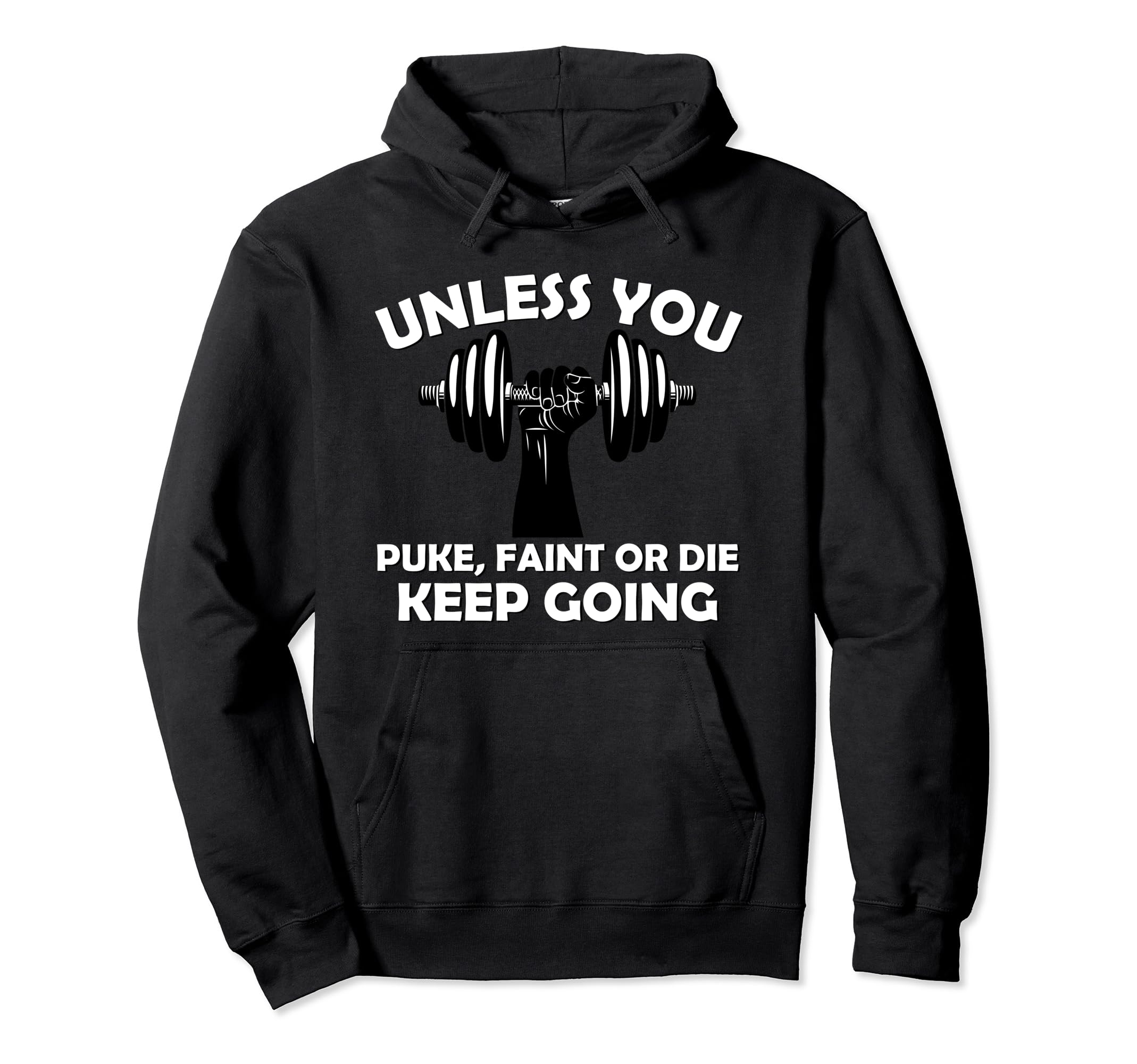 Unless You Faint Or Puke Keep Going Hoodie - Minimalist Print Unisex - T-Shirt, Sweatshirt, Hoodie