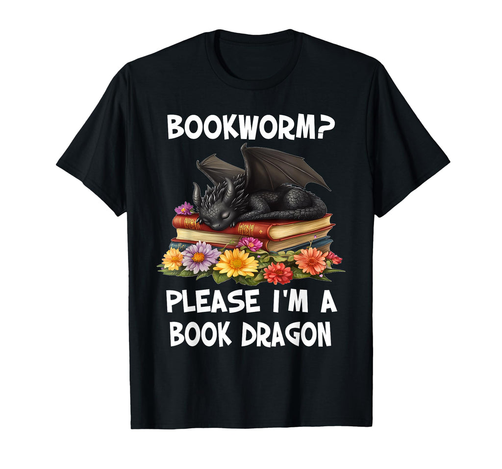 Bookworm Please Im Book Dragon Funny T-Shirt - Novelty Apparel for Adults - T-Shirt, Sweatshirt, Hoodie