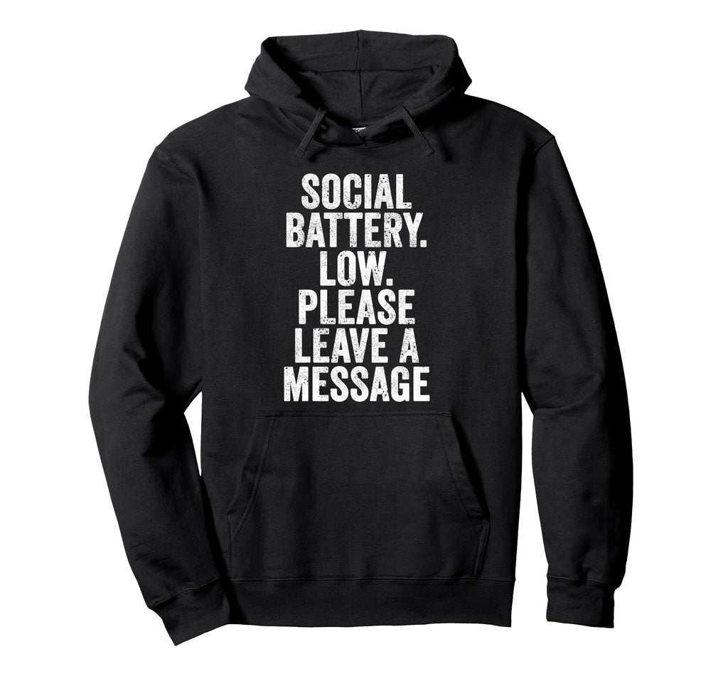 Social Battery Low Please Leave Hoodie - Custom Art Print for Adults - T-Shirt, Sweatshirt, Hoodie