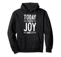 Today I Choose Joy James 1 2 Hoodie - Aesthetic Graphic Unisex - T-Shirt, Sweatshirt, Hoodie