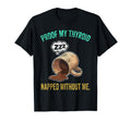 Thyroid Napped Funny Chronic T-Shirt - Casual Everyday Wear for Adults - T-Shirt, Sweatshirt, Hoodie
