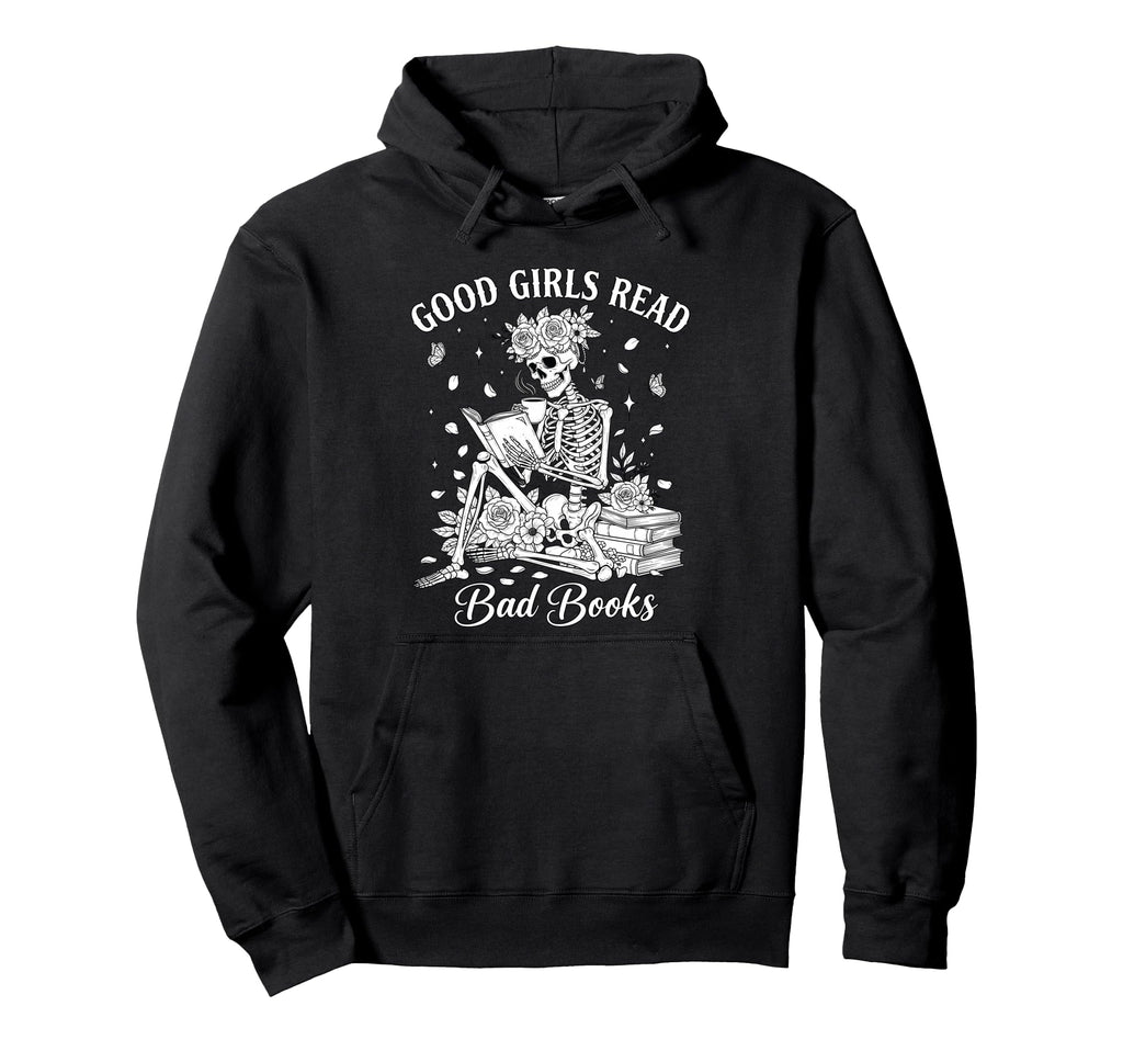 Good Read Bad Books Skeleton Reading Book Hoodie - Graphic Print Men Women - T-Shirt, Sweatshirt, Hoodie