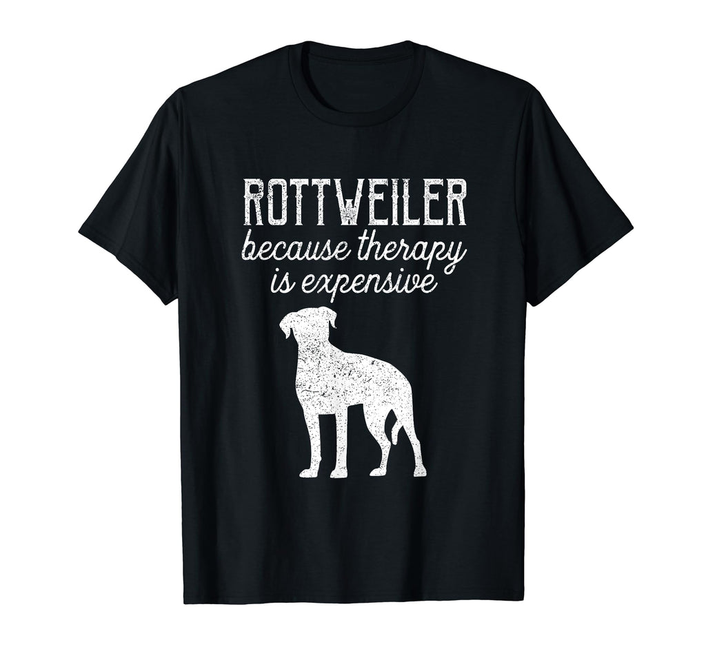 Rottweiler Because Therapy Is Expensive T-Shirt - Graphic Print Unisex - T-Shirt, Sweatshirt, Hoodie