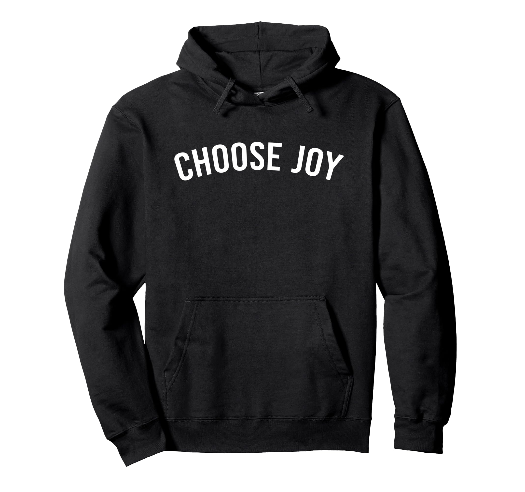 Choose Joy Hoodie - Streetwear Style Men Women - T-Shirt, Sweatshirt, Hoodie