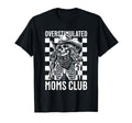 Overstimulated Moms Club Skeleton T-Shirt - Streetwear Style Unisex - T-Shirt, Sweatshirt, Hoodie