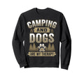 Camping And Dogs Are My Therapy Camp Sweatshirt - Unique Graphic Men Women - T-Shirt, Sweatshirt, Hoodie