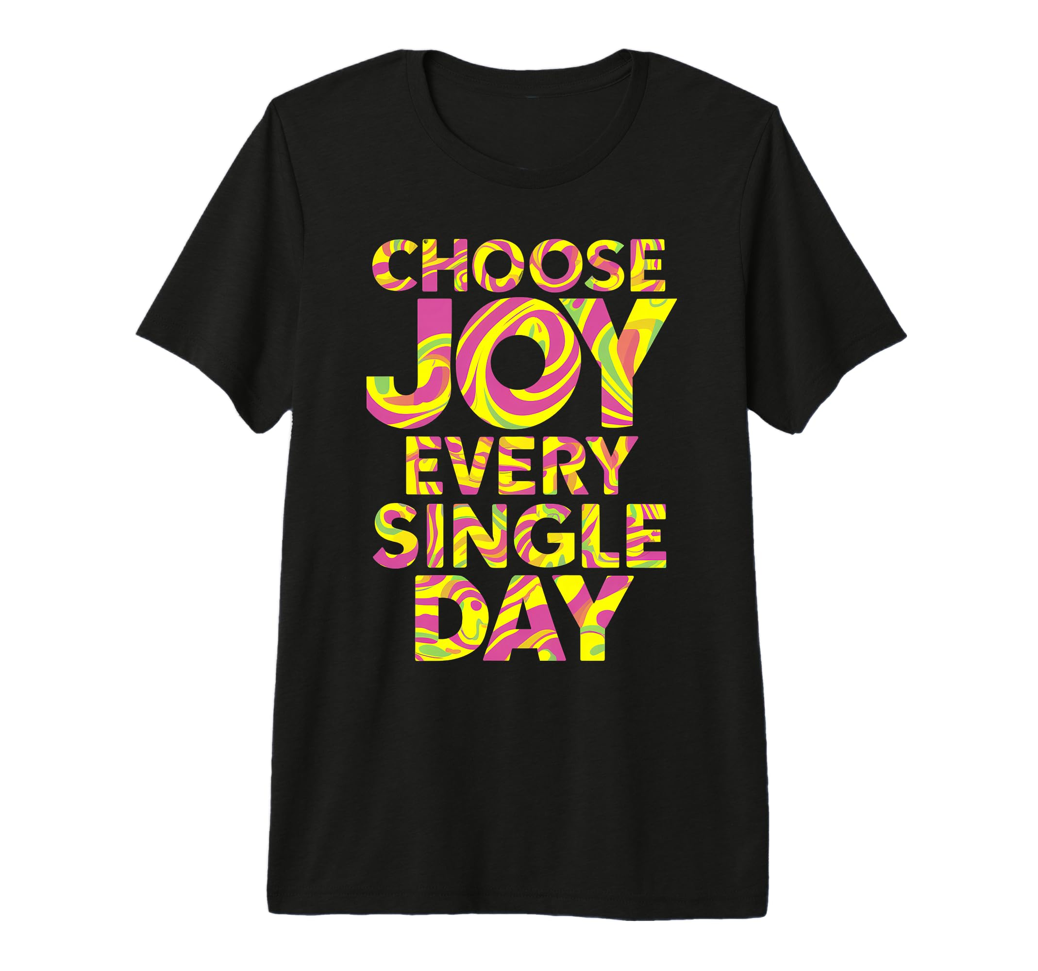 Choose Joy Every Single Day Colorful T-Shirt - Aesthetic Graphic Men Women - T-Shirt, Sweatshirt, Hoodie