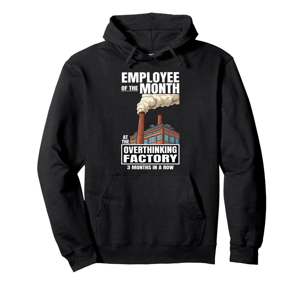 Overthinking Factory Overthinker T-Shirt - Casual Everyday Wear Unisex - T-Shirt, Sweatshirt, Hoodie