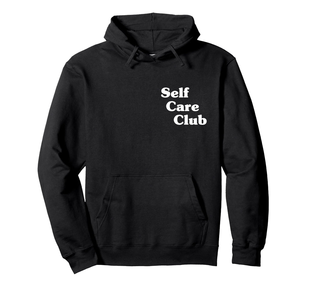 Self Care Club Hoodie - Aesthetic Graphic Men Women - T-Shirt, Sweatshirt, Hoodie
