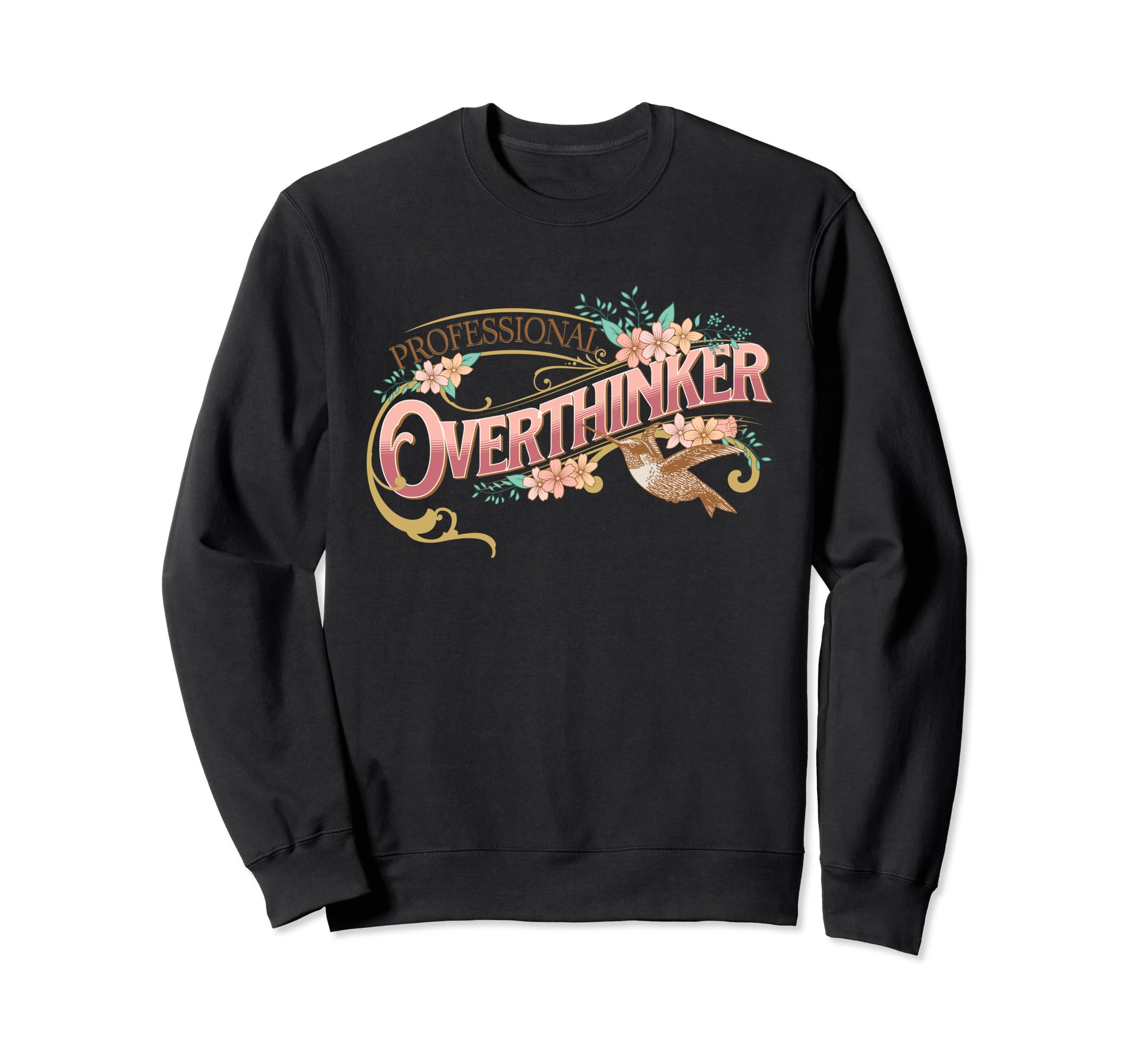 Elegant Overthinker Floral And Sweatshirt - Aesthetic Graphic for Adults - T-Shirt, Sweatshirt, Hoodie